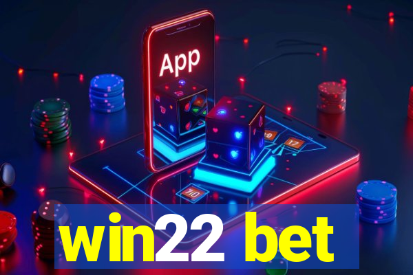 win22 bet